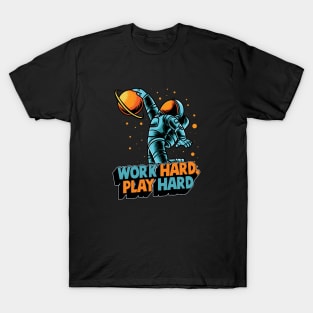 Work hard play hard astronaut T-Shirt